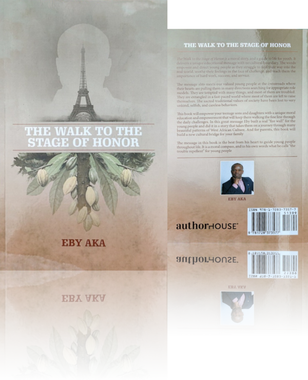 A book cover, titled "The Walk to the Stage of Honor" with "Eby Aka' on the Byline. The illustration is a silhouette of a man over the Eiffel Tower, which extends out of the top of a Cacao tree.